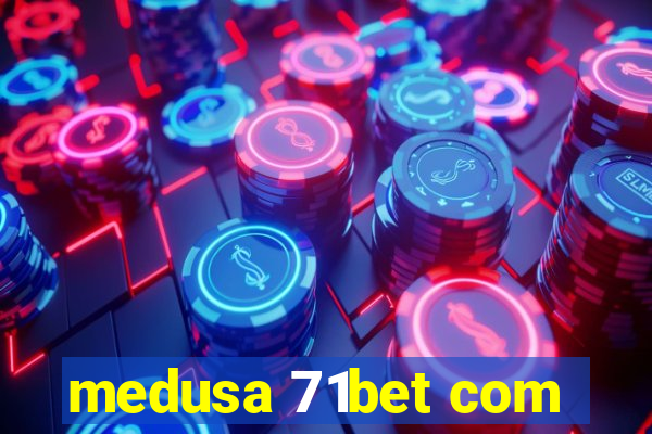 medusa 71bet com